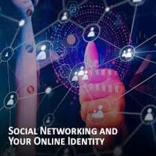 Social Networking and Your Online Identity